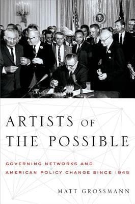 Artists Of The Possible Governing Networks And American Policy Since 1945