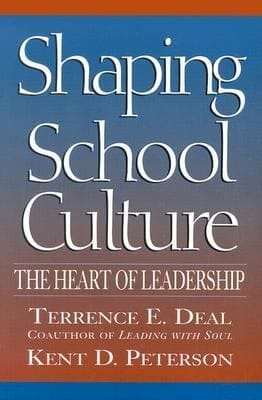 Shaping School Culture The Heart Of Leadership