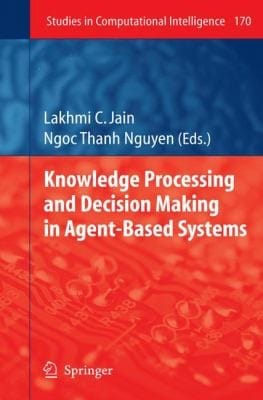 Knowledge Processing And Decision Making In Agentbased Systems
