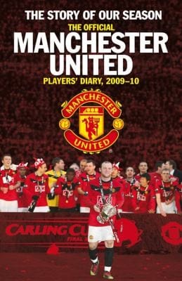 The Official Manchester United Diary Of The Season Our Dramatic Story Of The 200910 Campaign