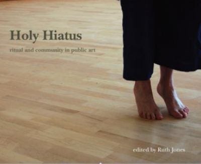 Holy Hiatus Ritual And Community In Public Art