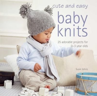 Cute And Easy Baby Knits 25 Adorable Projects For 03 Year Olds