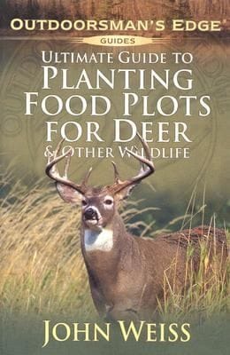 Ultimate Guide To Planting Food Plots For Deer Other Wildlife