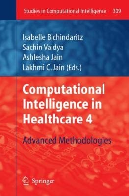 Computational Intelligence In Healthcare 4 Advanced Methodologies