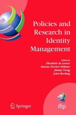Policies And Research In Identity Management First Ifip Wg116 Working Conference On Policies And Research In Identity Management Idman 07 Rsm Erasmus University Rotterdam The Netherlands October 1112 2007