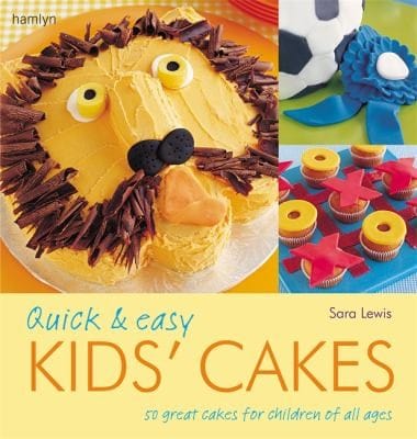 Quick Easy Kids Cakes 50 Great Cakes For Children Of All Ages