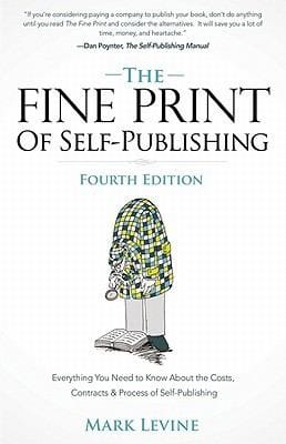 The Fine Print Of Selfpublishing Everything You Need To Know About The Costs Contracts Process Of Selfpublishing