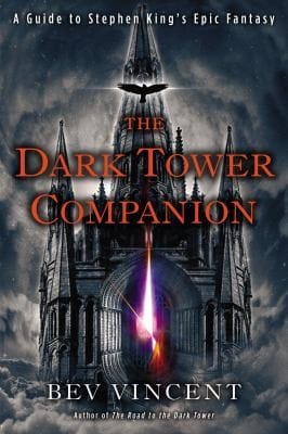 The Dark Tower Companion A Guide To Stephen Kings Epic Fantasy