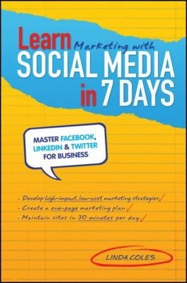 Learn Marketing With Social Media In 7 Days Master Facebook Linkedin Twitter For Business