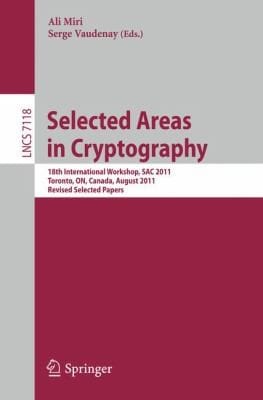 Selected Areas In Cryptography 18th International Workshop Sac 2011 Toronto On Canada August 1112 2011 Revised Selected Papers