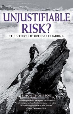 Unjustifiable Risk A Social History Of British Climbing
