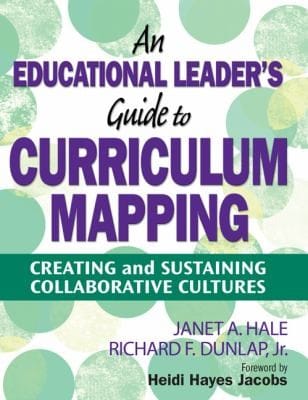 An Educational Leaders Guide To Curriculum Mapping Creating And Sustaining Collaborative Cultures