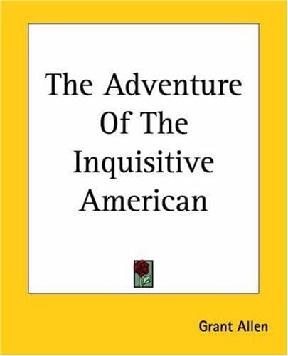 The Adventure Of The Inquisitive American