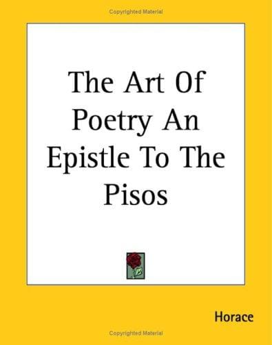 The Art of Poetry an Epistle to the Pisos