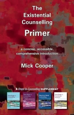The Existential Counselling Primer A Concise Accessible And Comprehensive Introduction