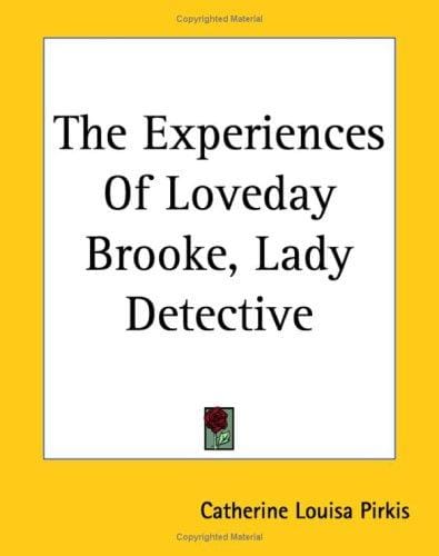 The Experiences of Loveday Brooke, Lady Detective