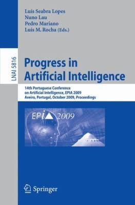 Progress In Artificial Intelligence 14th Portuguese Conference On Artificial Intelligence Epia 2009 Aveiro Portugal October 1215 2009 Proceedings