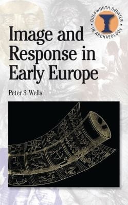 Image and Response in Early Europe
            
                Duckworth Debates in Archaeology