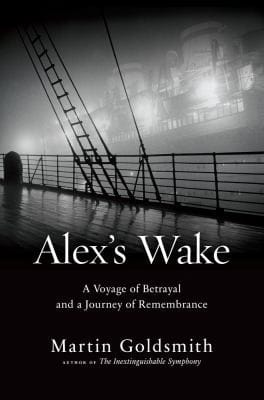 Alexs Wake A Voyage Of Betrayal And A Journey Of Remembrance