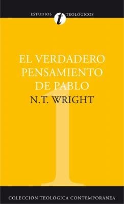 El Verdadero Pensamiento De Pablo Ensayo Sobre La Teologa Paulina