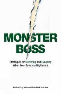 Monster Boss Strategies For Surviving And Excelling When Your Boss Is A Nightmare