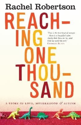 Reaching One Thousand A Story Of Love Motherhood And Autism