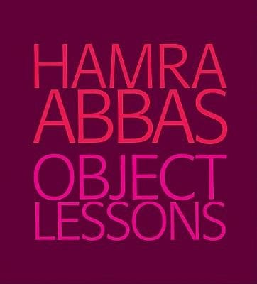 Hamra Abbas Object Lessons