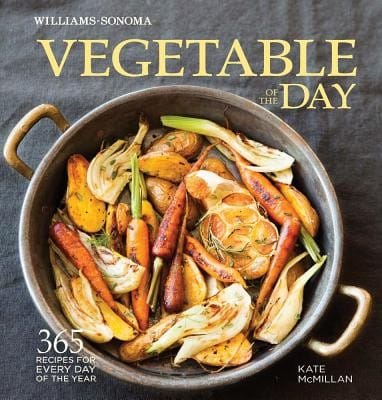 Vegetable Of The Day 365 Recipes For Every Day Of The Year