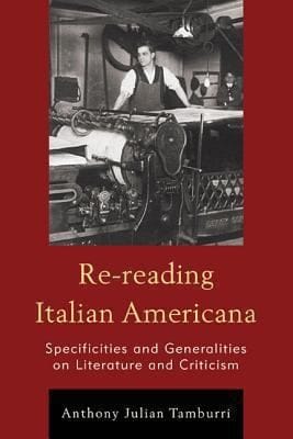Rereading Italian Americana Specificities And Generalities On Literature And Criticism