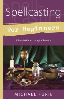 Spellcasting For Beginners A Simple Guide To Magical Practice