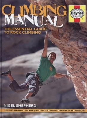 Climbing Manual The Essential Guide To Rock Climbing