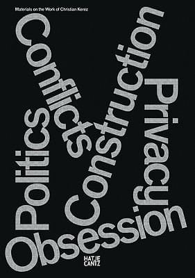 Christian Kerez Construction Privacy Politics Conflicts Obsessions