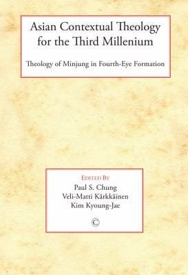 Asian Contextual Theology For The Third Millennium Theology Of Minjung In Fourtheye Formation