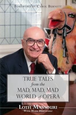True Tales From The Mad Mad Mad World Of Opera