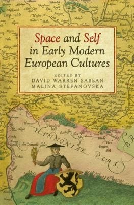 Space And Self In Early Modern European Cultures