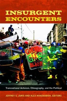 Insurgent Encounters Transnational Activism Ethnography The Political