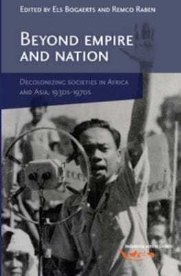 Beyond Empire And Nation The Decolonization Of African And Asian Societies 1930s1960s