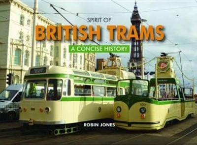 Spirit Of British Trams A Concise History