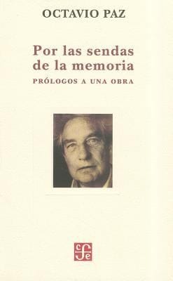 Por Las Sendas De La Memoria Prlogos A Una Obra