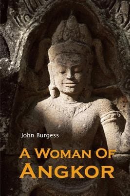 A Woman Of Angkor A Novel