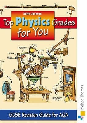 Top Physics Grades For You Gcse Revision Guide For Aqa