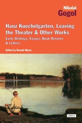 Hanz Kuechelgarten Leaving The Theater And Other Works Early Writings Essays Book Reviews Letters