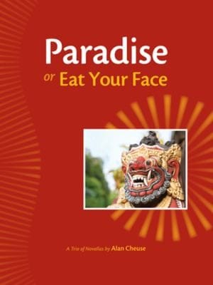 Paradise Or Eat Your Face A Trio Of Novellas