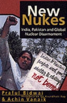 New Nukes India Pakistan And Global Nuclear Disarmament