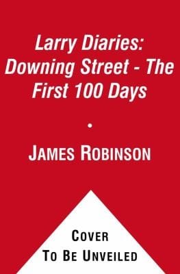 The Larry Diaries Downing Street The First 100 Days