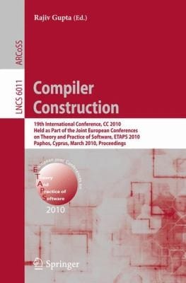 Compiler Constructions 19th International Conference Cc 2010 Held As Part Of The Joint European Conferences On Theory And Practice Of Software Etaps 2010 Paphos Cyprus March 2028 2010 Proceedings