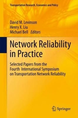Network Reliability In Practice Selected Papers From The Fourth International Symposium On Transportation Network Reliability