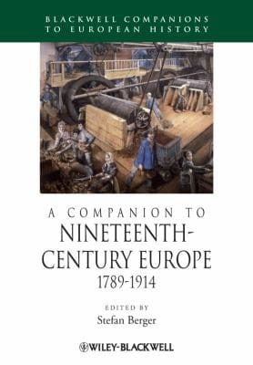 A Companion To Nineteenthcentury Europe 17891914