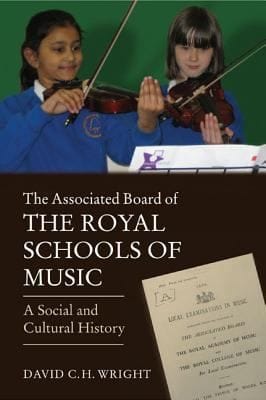 The Associated Board Of The Royal Schools Of Music A Social And Cultural History