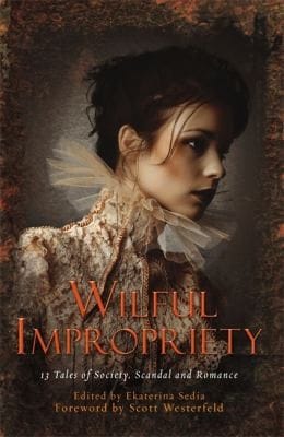 Wilful Impropriety 13 Tales Of Society And Scandal